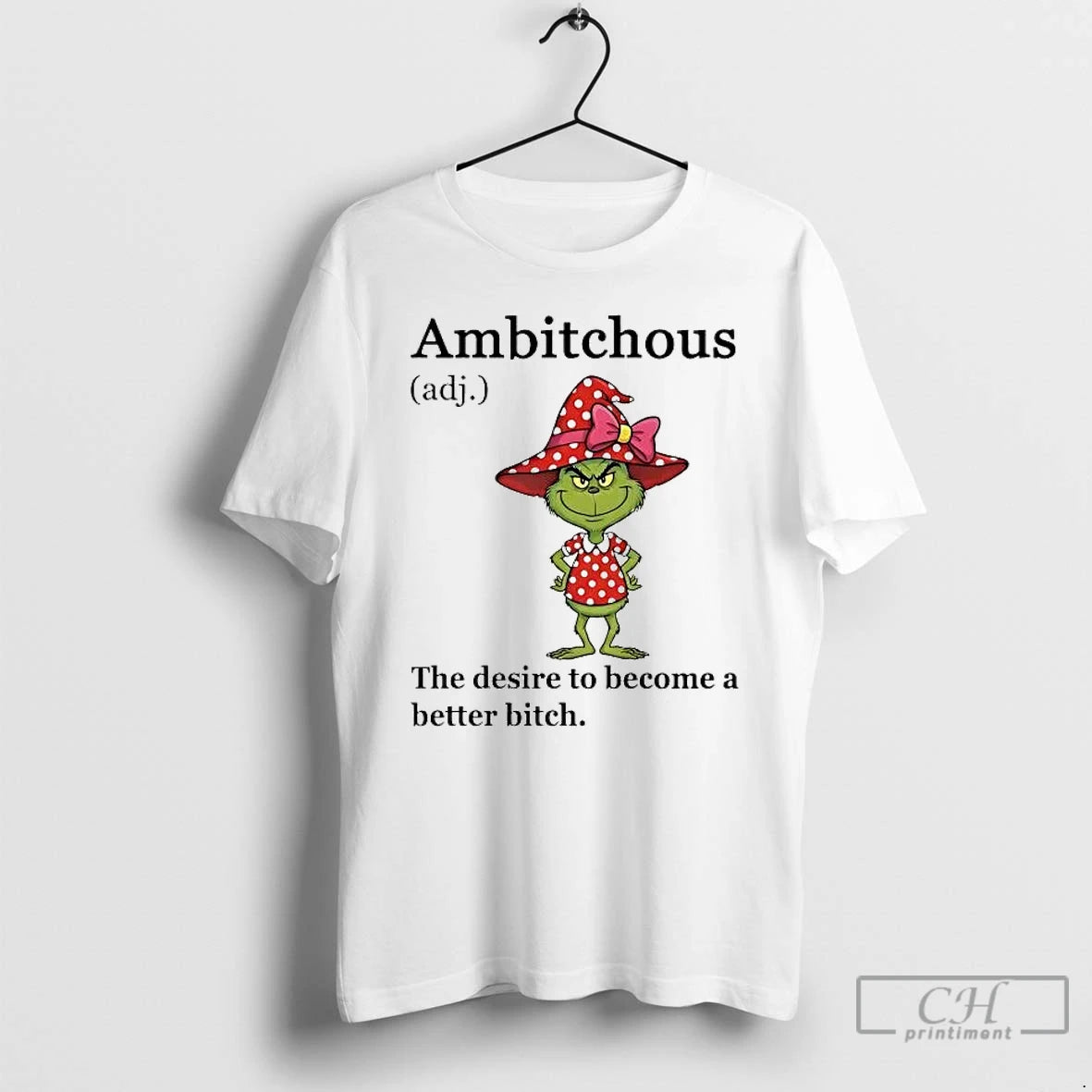 Classic Grinch Ambitchous Definition Meaning Desire To Become A Better Bitch T-Shirts, Hoodie, Sweatshirt | PureTeeCo.com