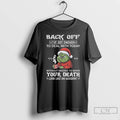 Classic Grinch Back Off Ive Got Enough To Deal With Today Without Having To Make T-Shirts, Hoodie, Sweatshirt | PureTeeCo.com
