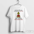 Classic Grinch Coffee Spelled Backwards Is Eeffoc Just Know That I Dont Give Eeffoc Until T-Shirts, Hoodie, Sweatshirt