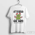 Classic Grinch Congratulations To My Husband For Having Me As His Wife T Shirts Sweater Hoodie, Sweatshirt | PureTeeCo.com
