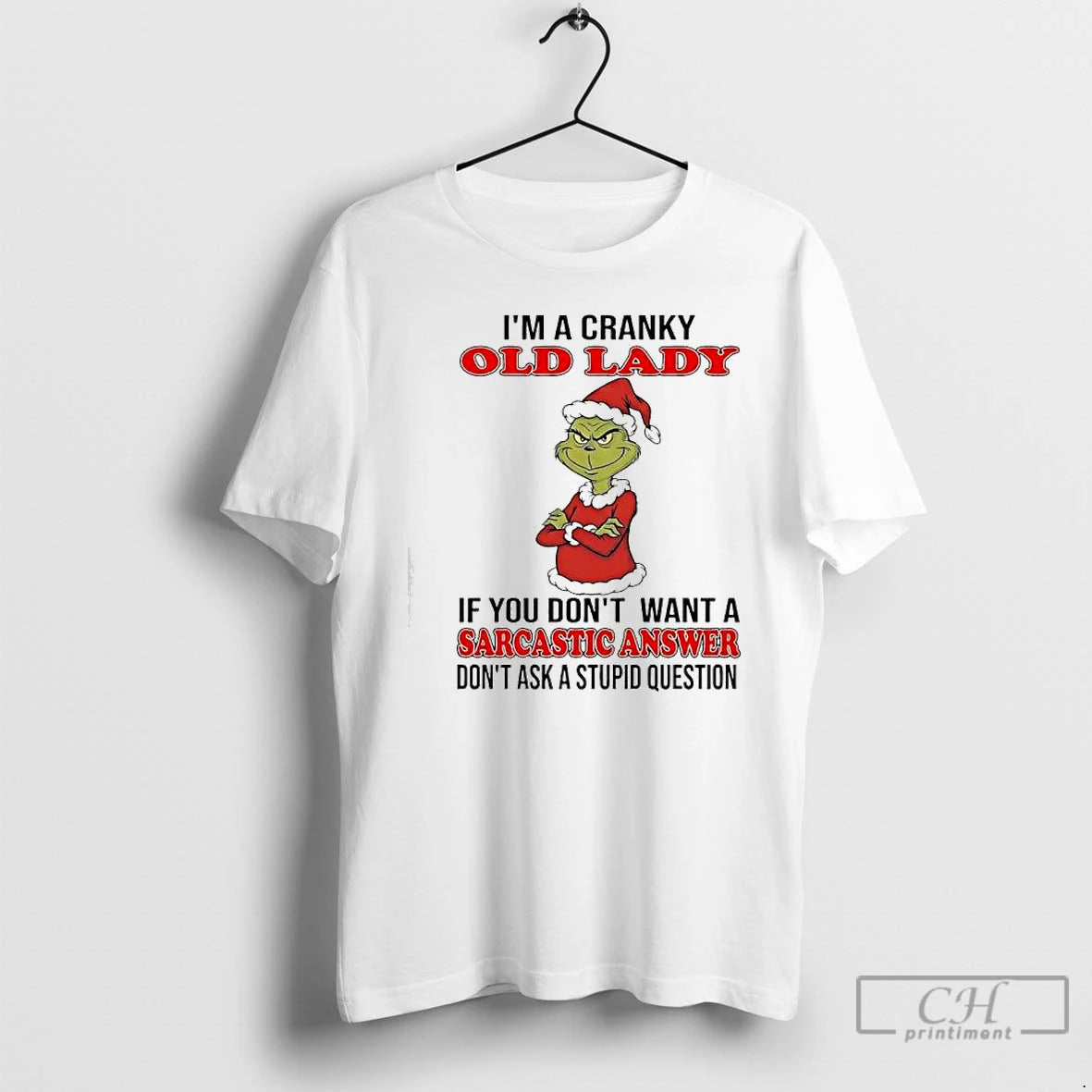 Classic Grinch Cranky Old Lady If You Dont Want A Sarcastic Answer Dont Ask T-Shirts, Hoodie, Sweatshirt | PureTeeCo.com