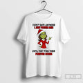 Classic Grinch Dont Date Anymore I Just Foster Men Forever Hones Christmas T Shirts Sweater Hoodie, Sweatshirt