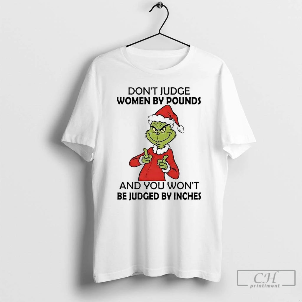 Classic Grinch Dont Judge Women By Pounds You Wont Be Judged By Inches Christmas T-Shirts, Hoodie, Sweatshirt | PureTeeCo.com