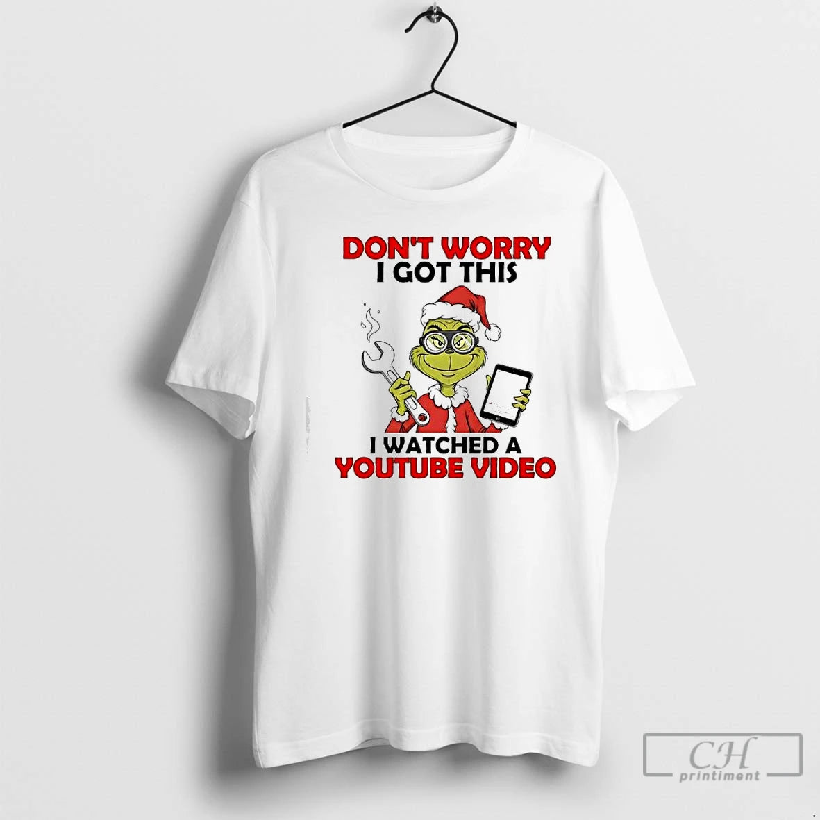 Classic Grinch Dont Worry I Got This I Watched A Youtube Video T Shirts Sweater Hoodie, Sweatshirt | PureTeeCo.com