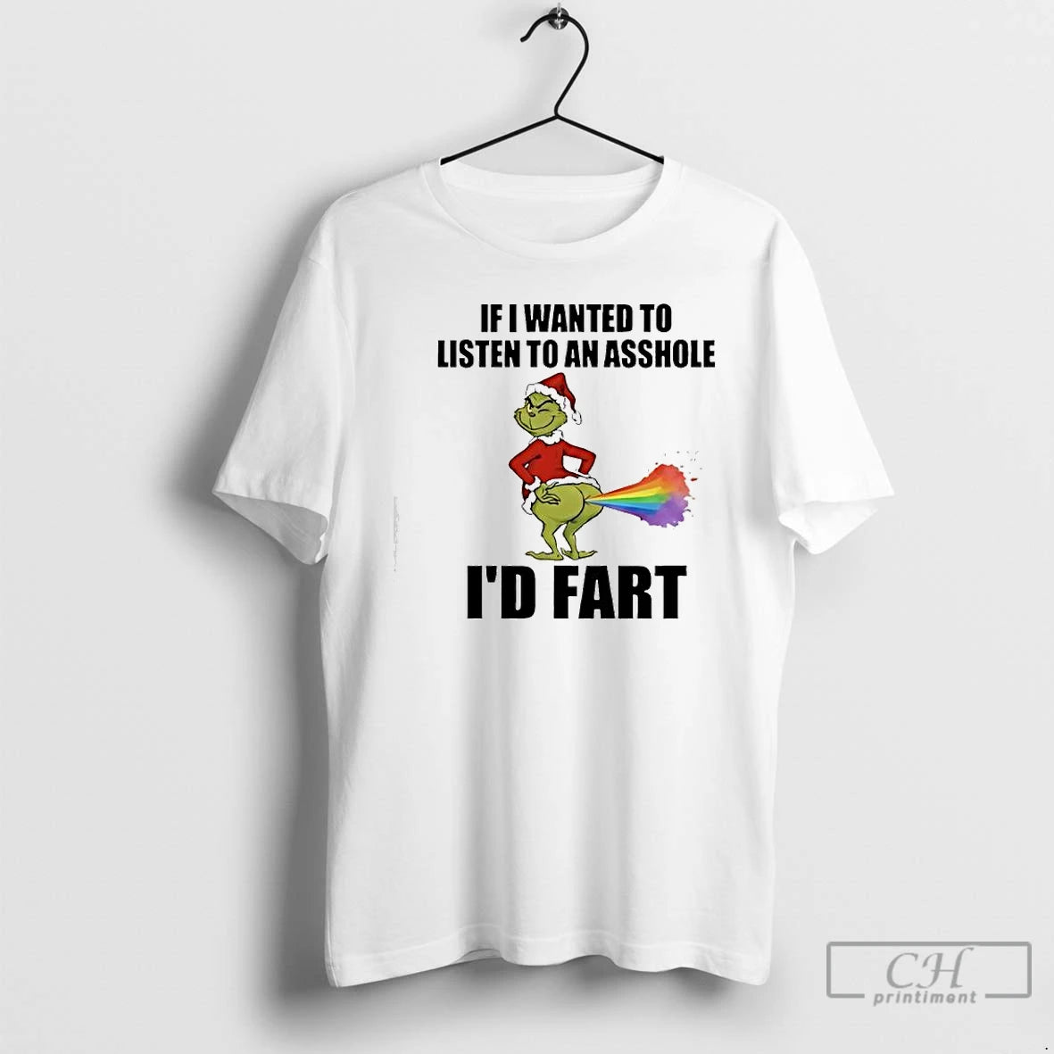 Classic Grinch If I Wanted To Listen To An Asshole Id Fart Rainbow Ass T-Shirts, Hoodie, Sweatshirt | PureTeeCo.com