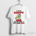 Classic Grinch If Youre Happy And You Know It Its Your Meds T Shirts Sweater Hoodie, Sweatshirt | PureTeeCo.com