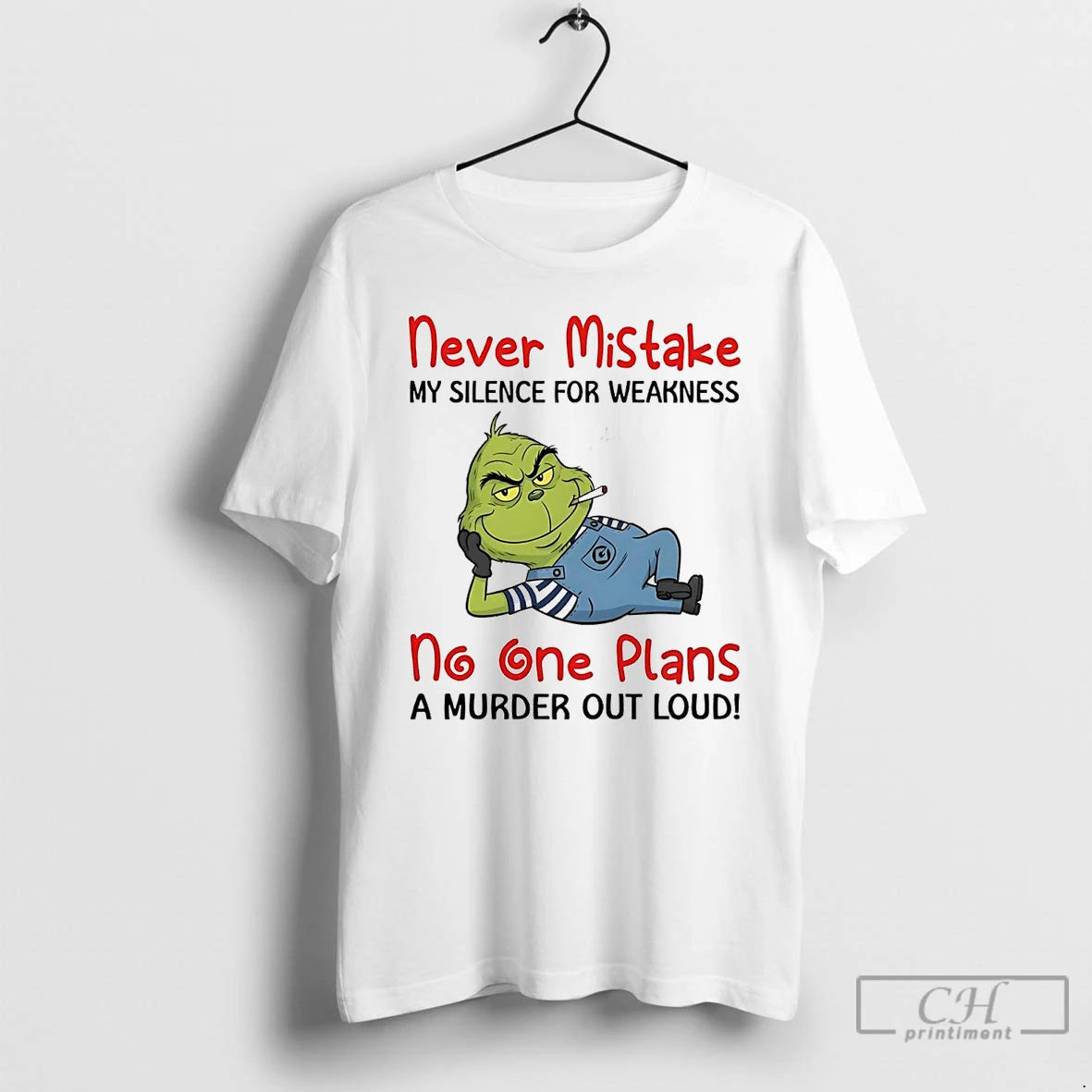 Classic Grinch Never Mistake No One Plans A Murder Out Loud T-Shirts, Hoodie, Sweatshirt | PureTeeCo.com