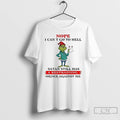 Classic Grinch Nope I Cant Go To Hell Satan Still Has A Restraining Christmas T-Shirts, Hoodie, Sweatshirt | PureTeeCo.com