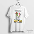 Classic Grinch People Should Seriously Stop Expecting Normal From Me Never T-Shirts, Hoodie, Sweatshirt | PureTeeCo.com