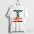 Classic Grinch Skilledworkers Are Hard To Find Thats Why Idiots Management Christmas T Shirts Sweater Hoodie, Sweatshirt