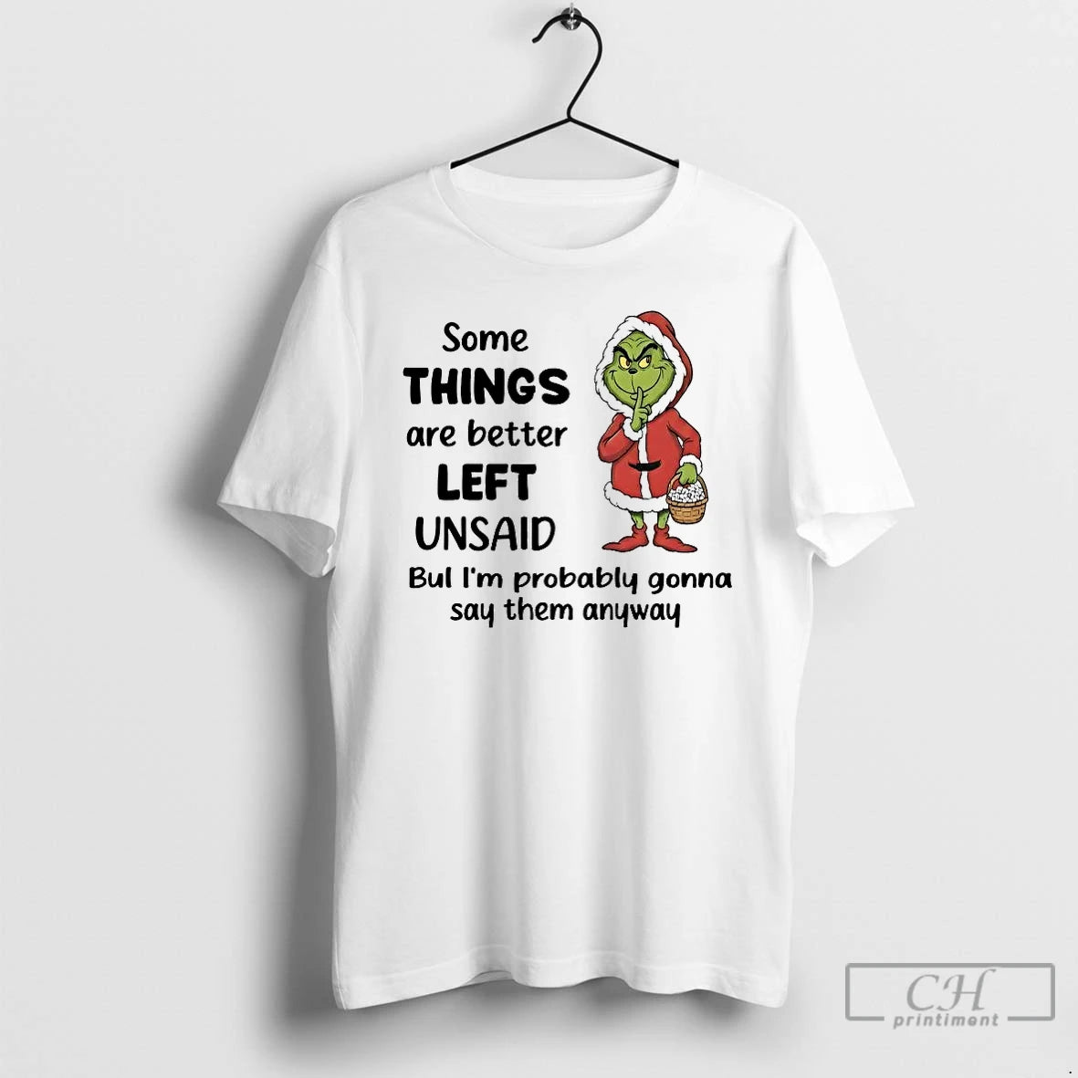 Classic Grinch Some Things Are Better Left Unsaid Im Probably Gonna Christmas T Shirts Sweater Hoodie, Sweatshirt