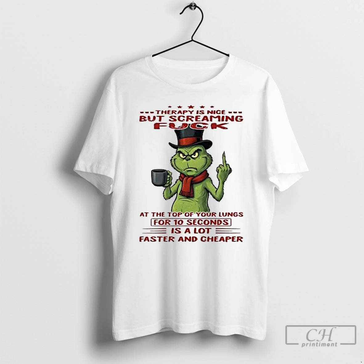 Classic Grinch Therapy Is Nice But Screaming Fuck For 10 Seconds Is A Lot T-Shirts, Hoodie, Sweatshirt | PureTeeCo.com