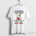 Classic Grinch To Everyone I Offended This Year Dont Have To Do It Again Christmas T-Shirts, Hoodie, Sweatshirt