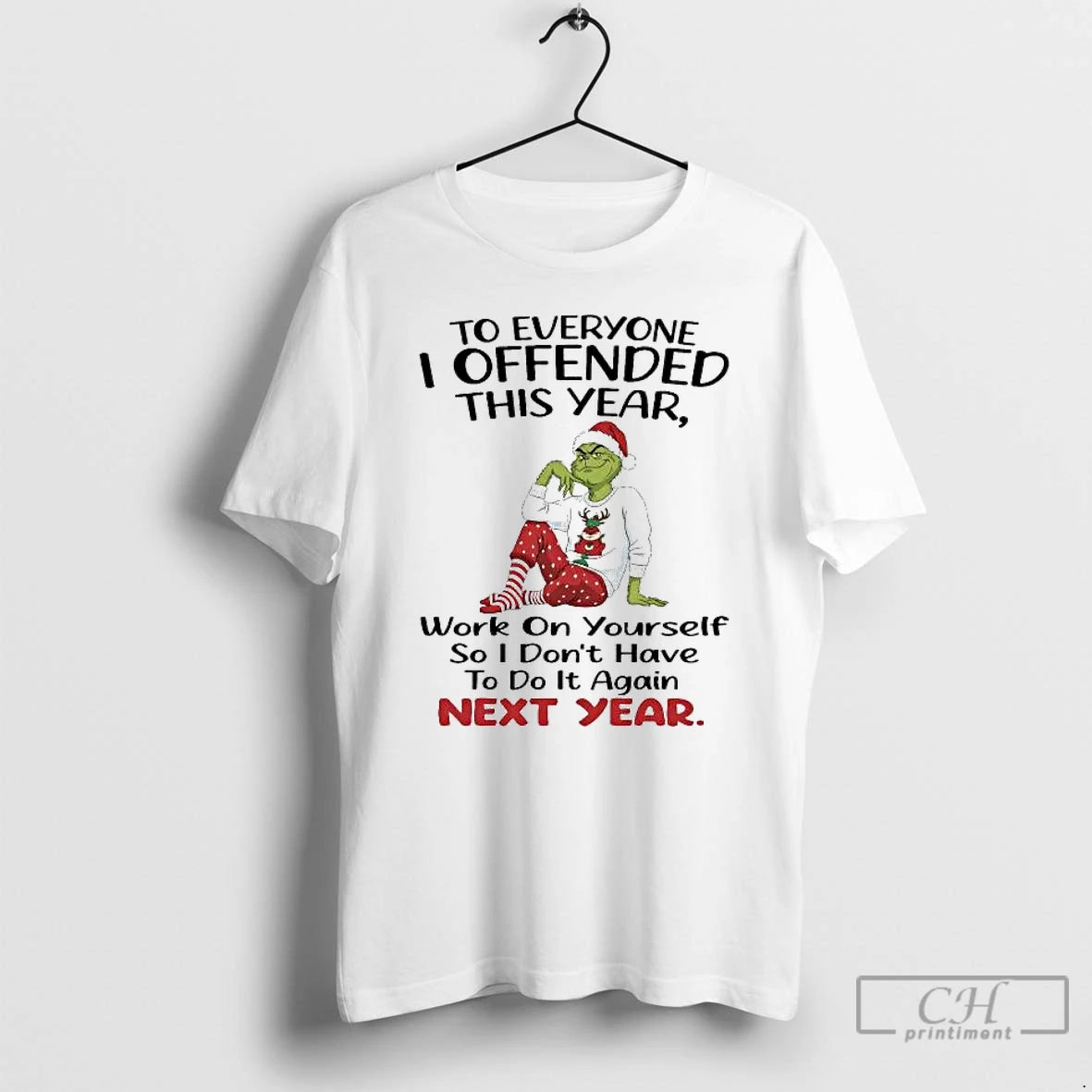 Classic Grinch To Everyone I Offended This Year Dont Have To Do It Again Christmas T-Shirts, Hoodie, Sweatshirt