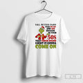 Classic Grinch Yall Better Enjoy Your 20s Check Engine Light Is Gonna Come On T-Shirts, Hoodie, Sweatshirt | PureTeeCo.com