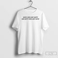 Classic Hatin Hoes Aint Happy And Happy Hoes Aint Hatin T-Shirts, Hoodie, Sweatshirt | PureTeeCo.com