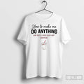 Classic How To Make Me Do Anything Say Well Stop And Get Coffee T Shirts Hoodie, Sweatshirt | PureTeeCo.com