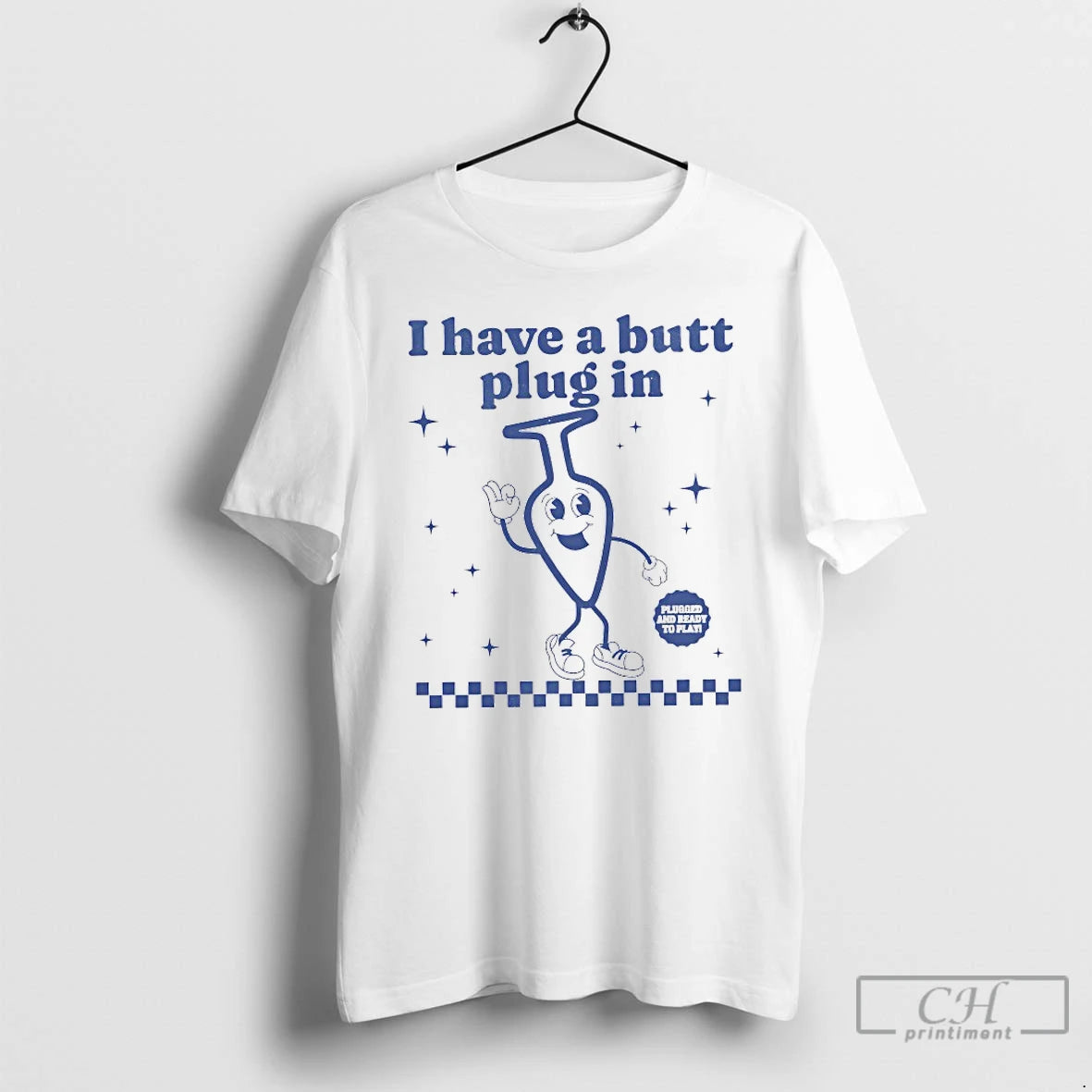 Classic I Have A Butt Plug In Plugged And Ready To Play T Shirts Sweater Hoodie, Sweatshirt | PureTeeCo.com