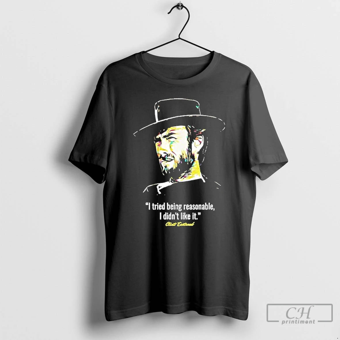Classic I Tried Being Reasonable I Didnt Like It Clint Eastwood T-Shirts, Hoodie, Sweatshirt | PureTeeCo.com