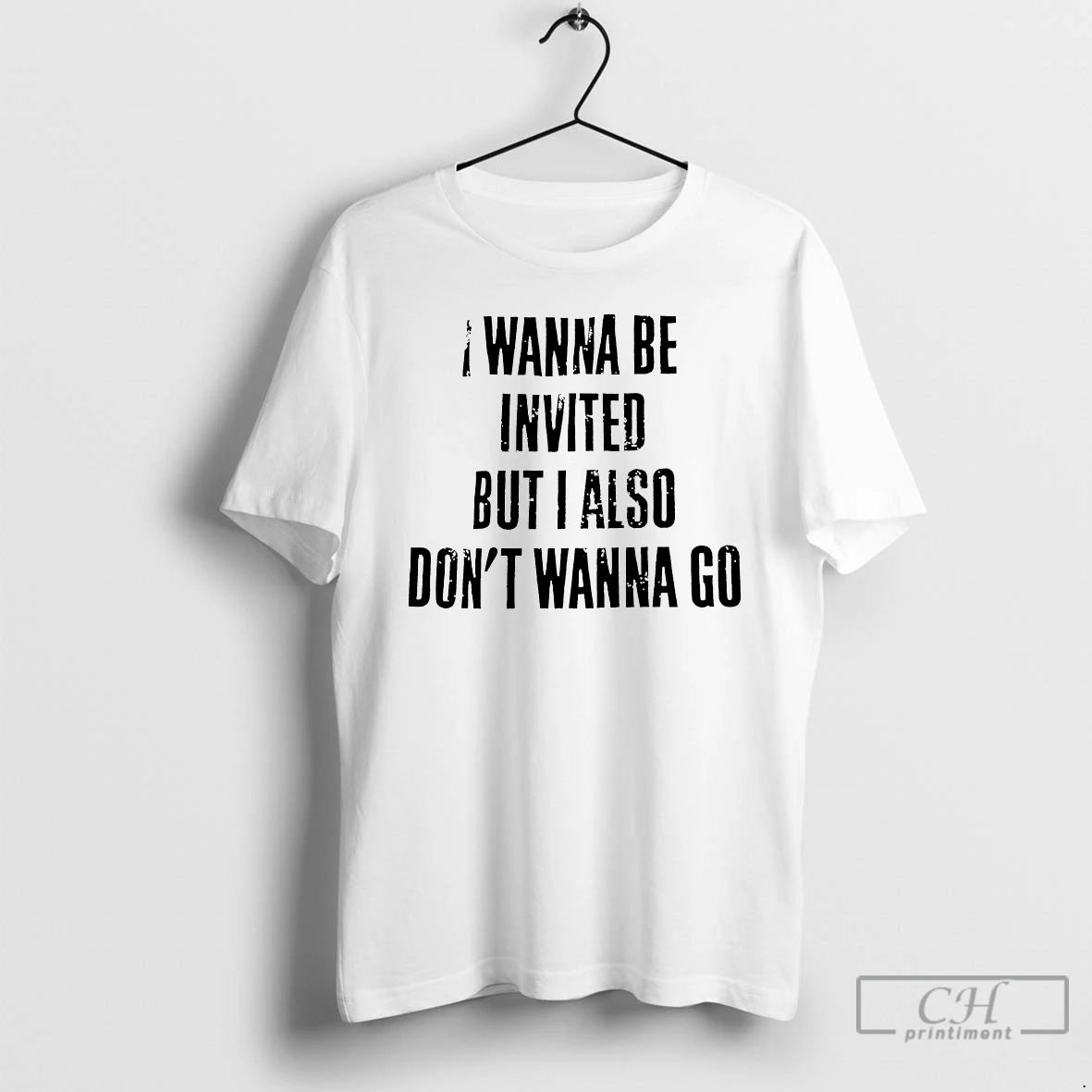 Classic I Wanna Be Invited But I Also Dont Wanna Go T-Shirts, Hoodie, Sweatshirt | PureTeeCo.com