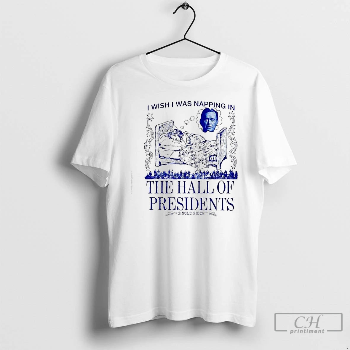 Classic I Wish I Was Napping In The Hall Of Presidents Single Rider T Shirts Hoodie, Sweatshirt | PureTeeCo.com