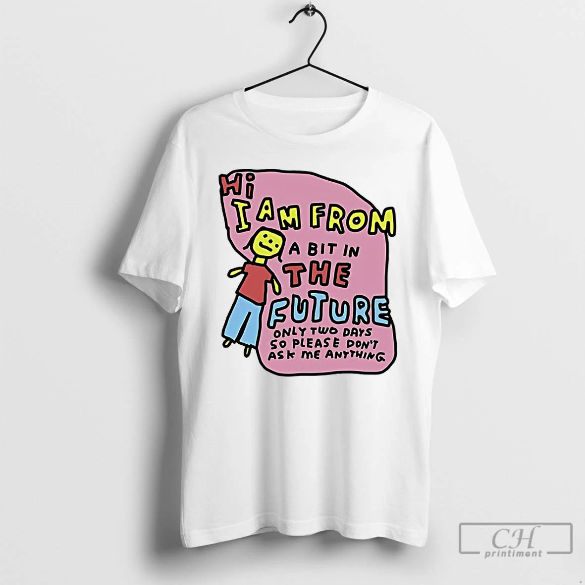Classic I Am From Two Days In The Future Only Tow Days So Please Dont T-Shirts, Hoodie, Sweatshirt | PureTeeCo.com