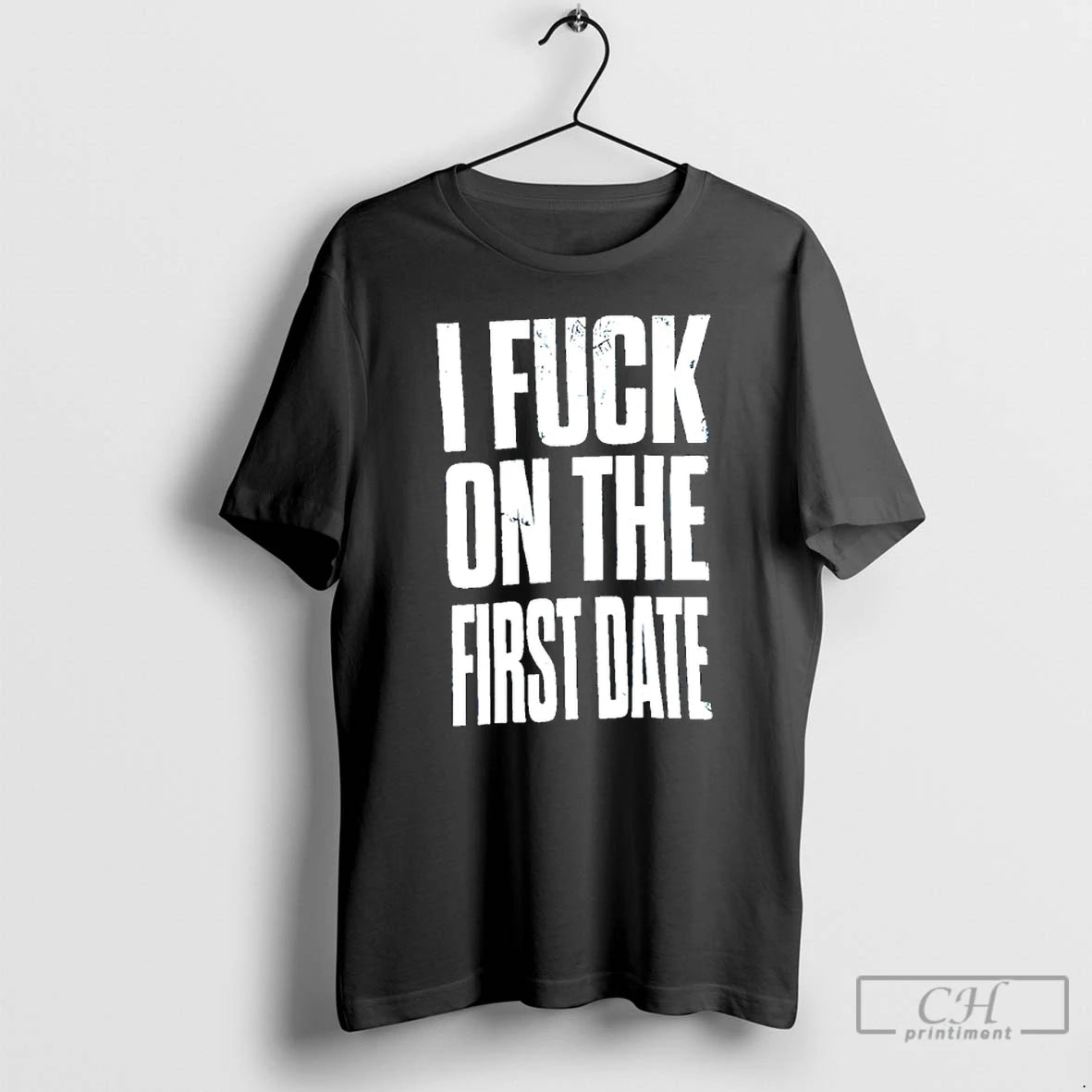 Classic I Fuck On The First Date Slogan