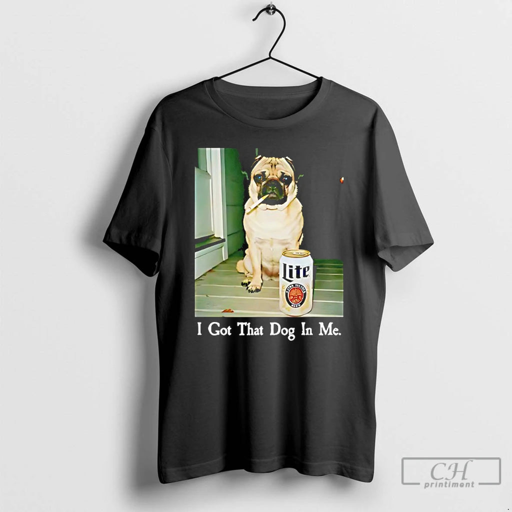 Classic I Got That Dog In Me Pug Dog And Beer T-Shirts, Hoodie, Sweatshirt | PureTeeCo.com