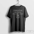 Classic I Keep All My Dad Jokes In A Dad A Base T Shirts Sweater Hoodie, Sweatshirt | PureTeeCo.com
