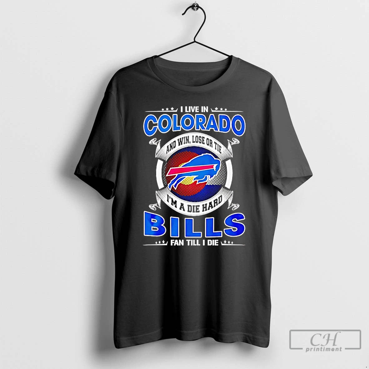 Classic I Live In Colorado And Win Lose Or Tie Im A Die Hard Bills T-Shirts, Hoodie, Sweatshirt | PureTeeCo.com