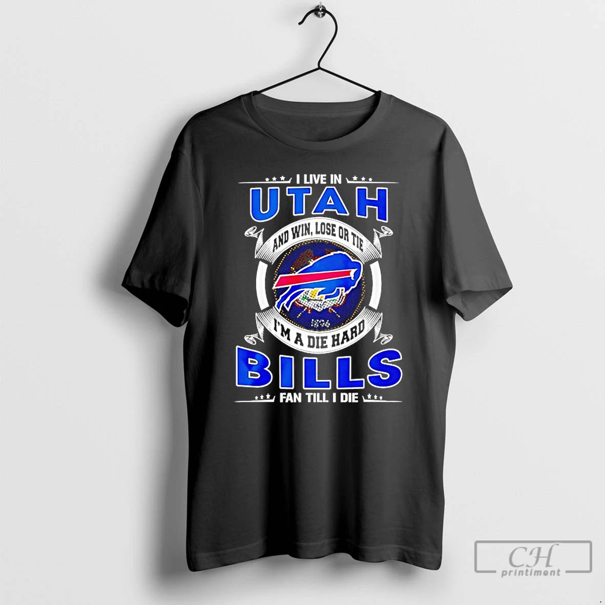 Classic I Live In Utah And Win Lose Or Tie Im A Die Hard Bills T-Shirts, Hoodie, Sweatshirt | PureTeeCo.com