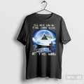Classic Ill See You On The Dark Side Of The Moon T-Shirts, Hoodie, Sweatshirt | PureTeeCo.com