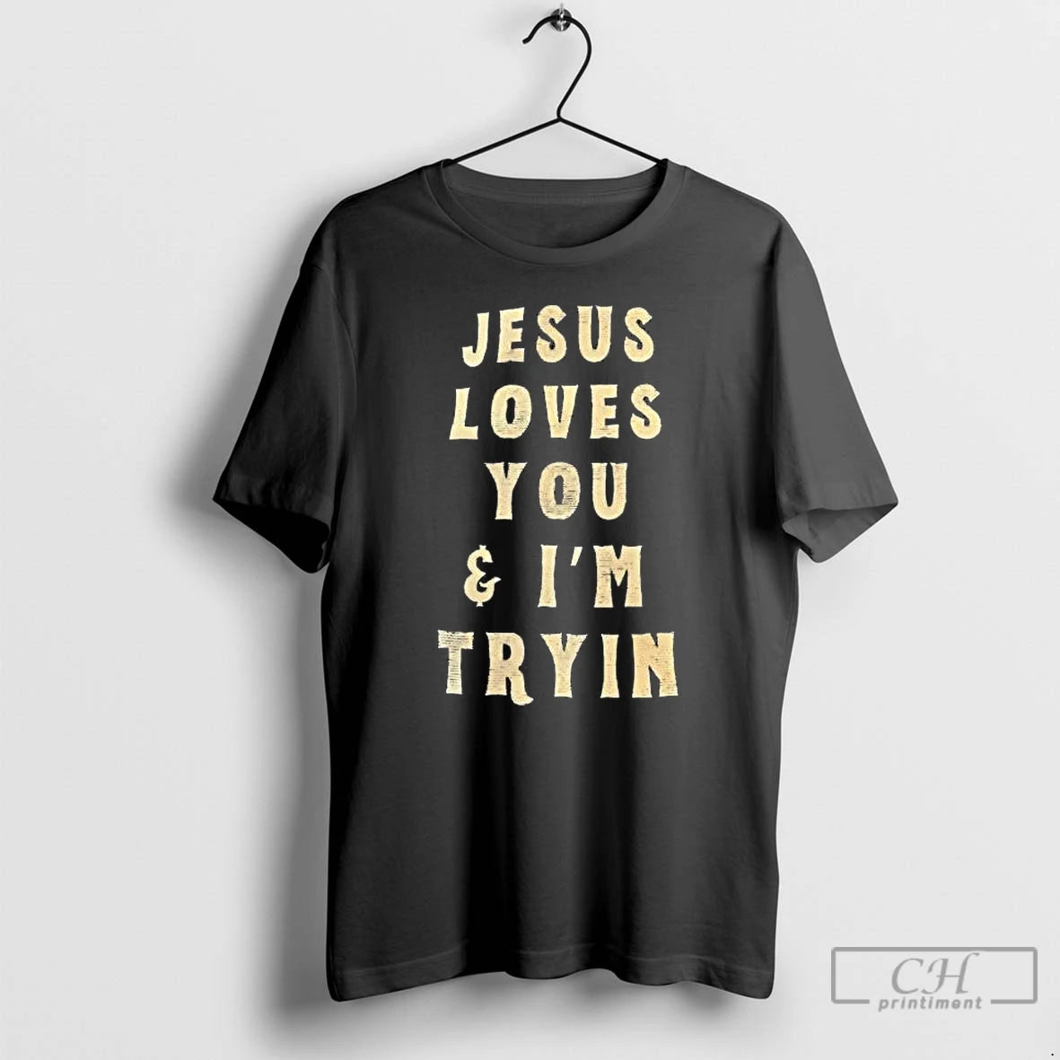 Classic Jesus Loves You And Im Trying T-Shirts, Hoodie, Sweatshirt | PureTeeCo.com
