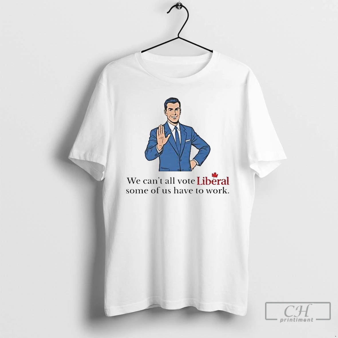 Classic Mark Carney We Cant All Vote Liberal Some Of Us Have To Work T-Shirts, Hoodie, Sweatshirt | PureTeeCo.com