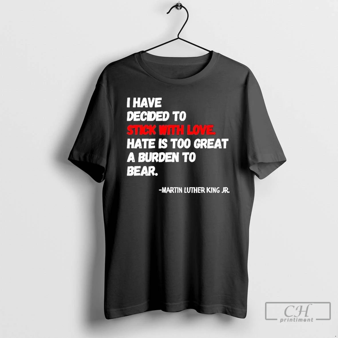 Classic Martin Luther King Jr I Have Decided To Stick With Love T Shirts Sweater Hoodie, Sweatshirt | PureTeeCo.com