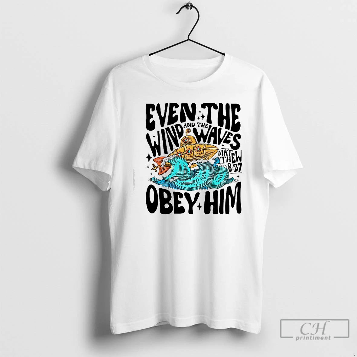 Classic Matthew 8 27 Even The Wind And The Waves Obey Him Bible Verse T-Shirts, Hoodie, Sweatshirt | PureTeeCo.com