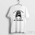 Classic Messy Bun Ive Got A Good Heart But This Mouth T-Shirts, Hoodie, Sweatshirt | PureTeeCo.com