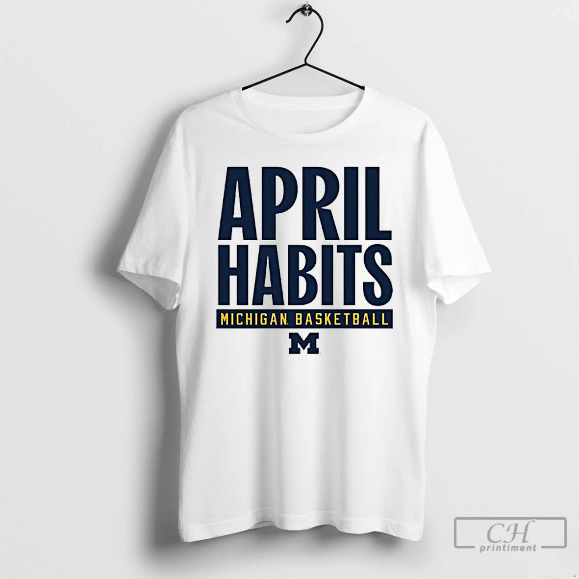 Classic Michigan Wolverines Basketball April Habits T-Shirts, Hoodie, Sweatshirt | PureTeeCo.com