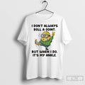 Classic Minion I Dont Always Roll A Joint But When I Do Its My Ankle T-Shirts, Hoodie, Sweatshirt | PureTeeCo.com