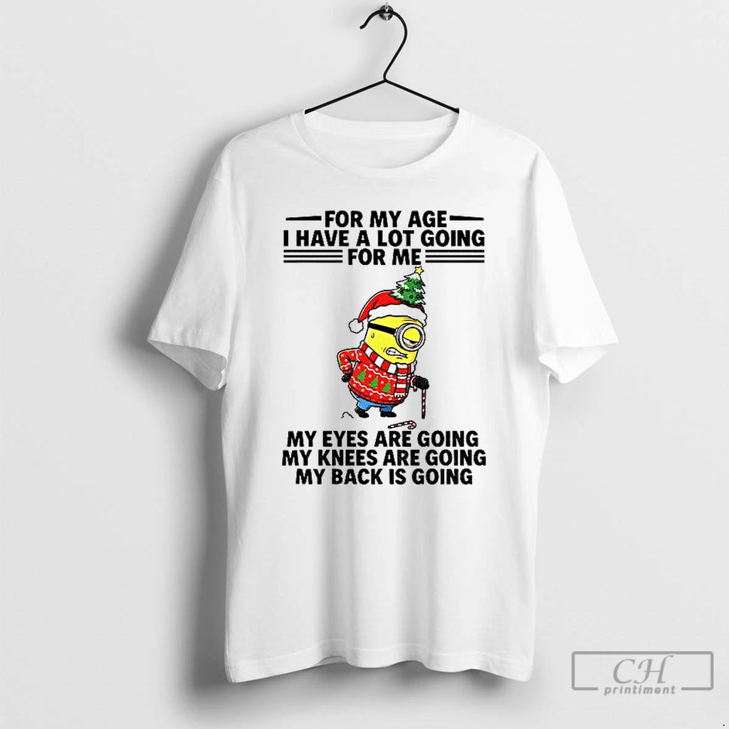 Classic Minion For My Age I Have A Lot Going For Me My Eyes Are T-Shirts, Hoodie, Sweatshirt | PureTeeCo.com