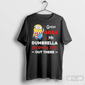 Classic Minion Gotta Grab My Dumbrella Its Raining Idiots Out There T-Shirts, Hoodie, Sweatshirt | PureTeeCo.com