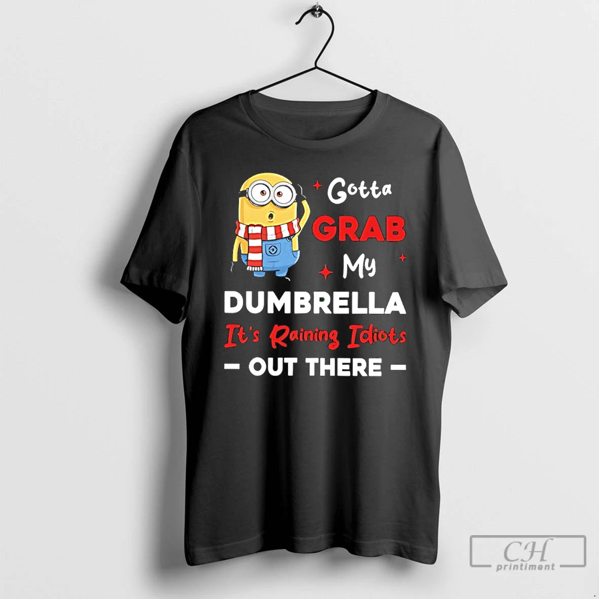 Classic Minion Gotta Grab My Dumbrella Its Raining Idiots Out There T-Shirts, Hoodie, Sweatshirt | PureTeeCo.com