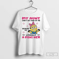 Classic Minion My Aunt Cant Get Mad At Me Because Im Literally A Mini Her T-Shirts, Hoodie, Sweatshirt | PureTeeCo.com