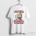 Classic Minion Okay Im Awake Im Getting Up Failed Try Again Later Christmas T Shirts Hoodie, Sweatshirt | PureTeeCo.com