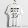 Classic Minion To Do List Today Drink Coffee Avoid Slapping Stupid People T Shirts Sweater Hoodie, Sweatshirt | PureTeeCo.com