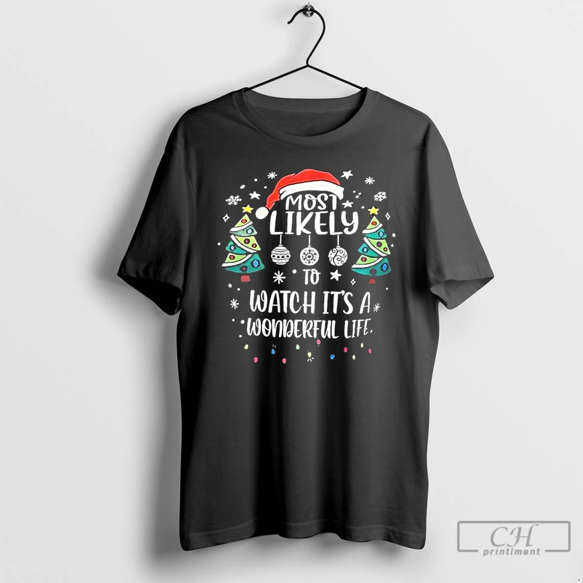 Classic Most Likely To Watch Its A Wonderful Life T-Shirts, Hoodie, Sweatshirt | PureTeeCo.com