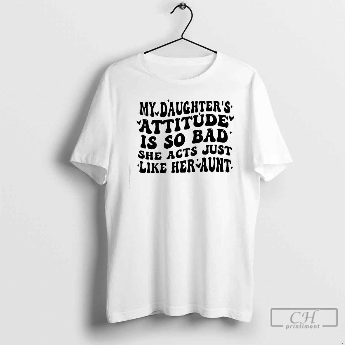 Classic My Daughters Attitude Is So Bad She Acts Just Like Her Aunt Buble Text T-Shirts, Hoodie, Sweatshirt | PureTeeCo.com