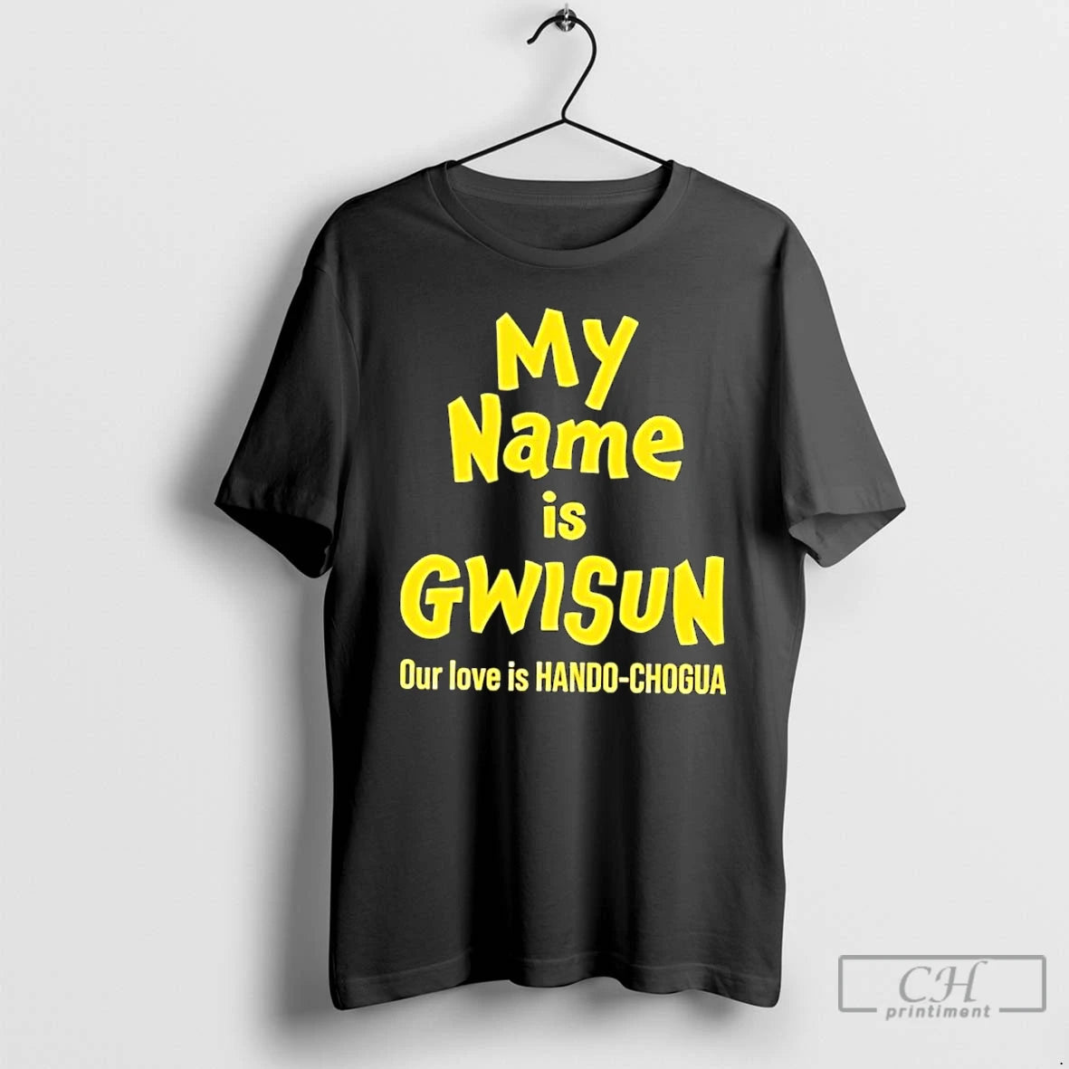 Classic My Name Is Gwisun Our Love Is Hando Chogua T-Shirts, Hoodie, Sweatshirt | PureTeeCo.com