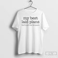 Classic My Best Laid Plans Gods Got The Bloopers T-Shirts, Hoodie, Sweatshirt | PureTeeCo.com