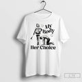 Classic My Body Her Choice Womens Version